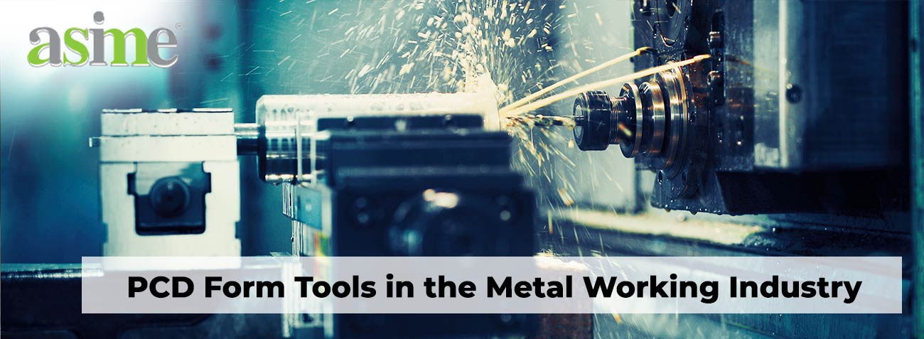pcd-form-tools-in-the-metal-working-industry