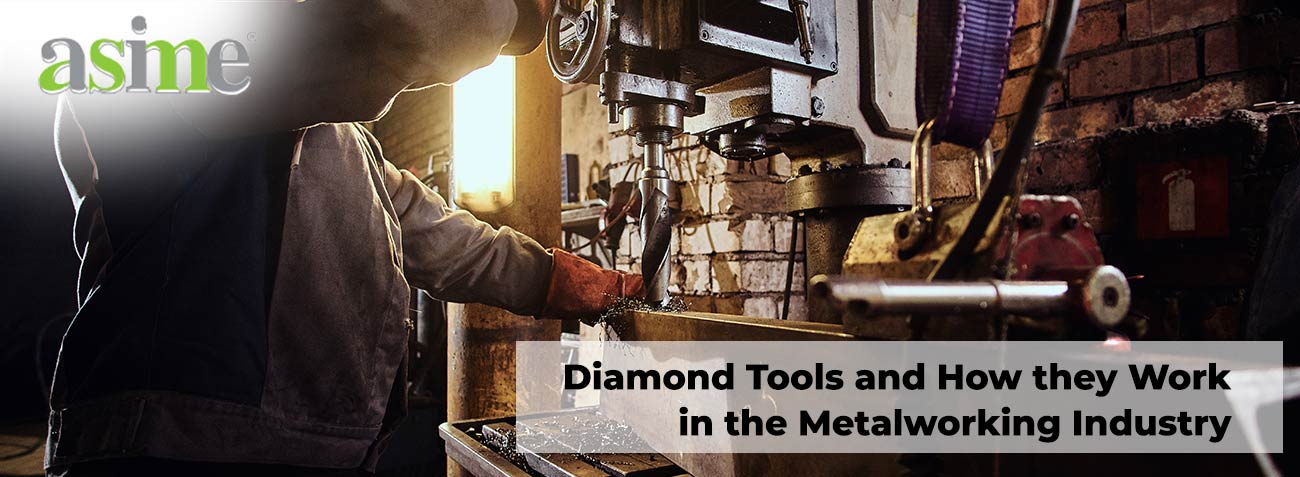 Diamond-Tools-and-How-they-Work-in-the-Metalworking-Industry