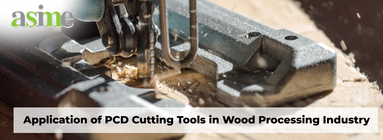 Application-of-PCD-Cutting-Tools-in-Wood-Processing-Industry