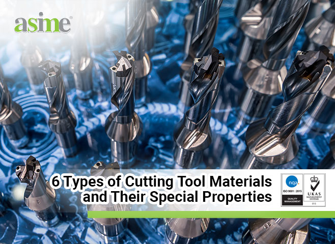 6 Types of Cutting Tool Materials and Their Special Properties