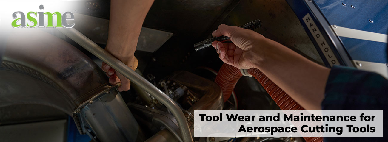 Tool Wear and Maintenance for Aerospace Cutting Tools