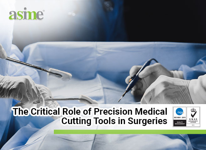 The Critical Role of Precision Medical Cutting Tools in Surgeries