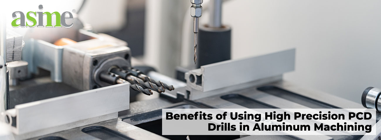 Benefits of Using High Precision PCD Drills in Aluminum Machining