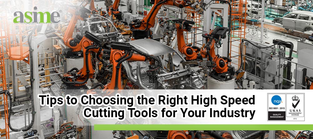 Tips to Choosing the Right High Speed Cutting Tools for Your Industry