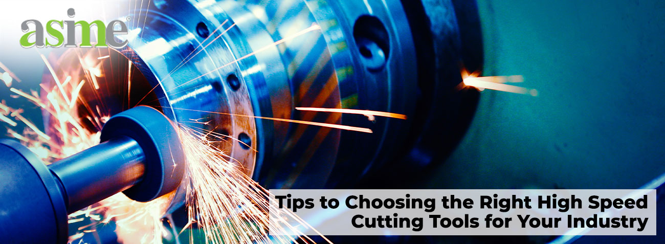 Tips to Choosing the Right High Speed Cutting Tools for Your Industry