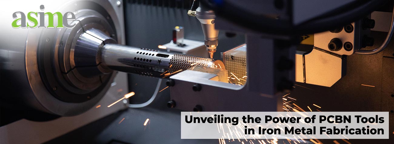 Unveiling the Power of PCBN Tools in Iron Metal Fabrication