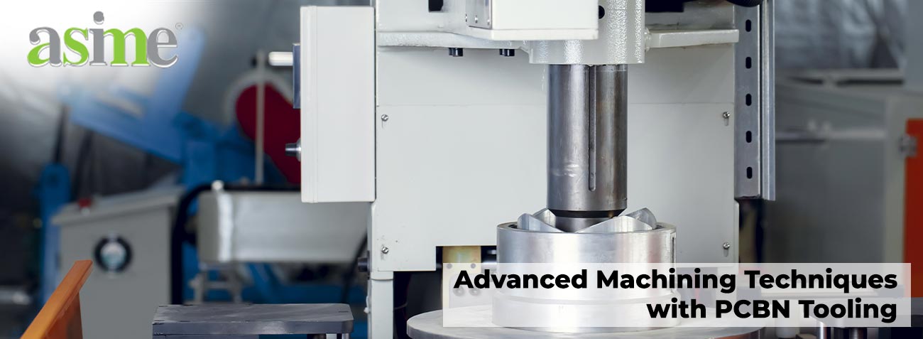 Advanced Machining Techniques with PCBN Tooling