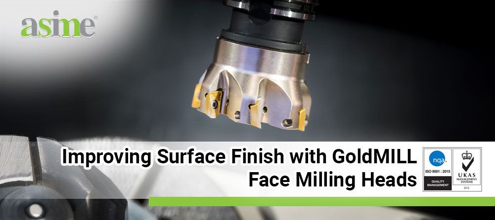 Improving Surface Finish with GoldMILL Face Milling Heads