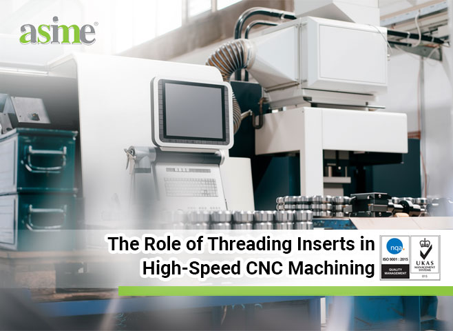The Role of Threading Inserts in High-Speed CNC Machining
