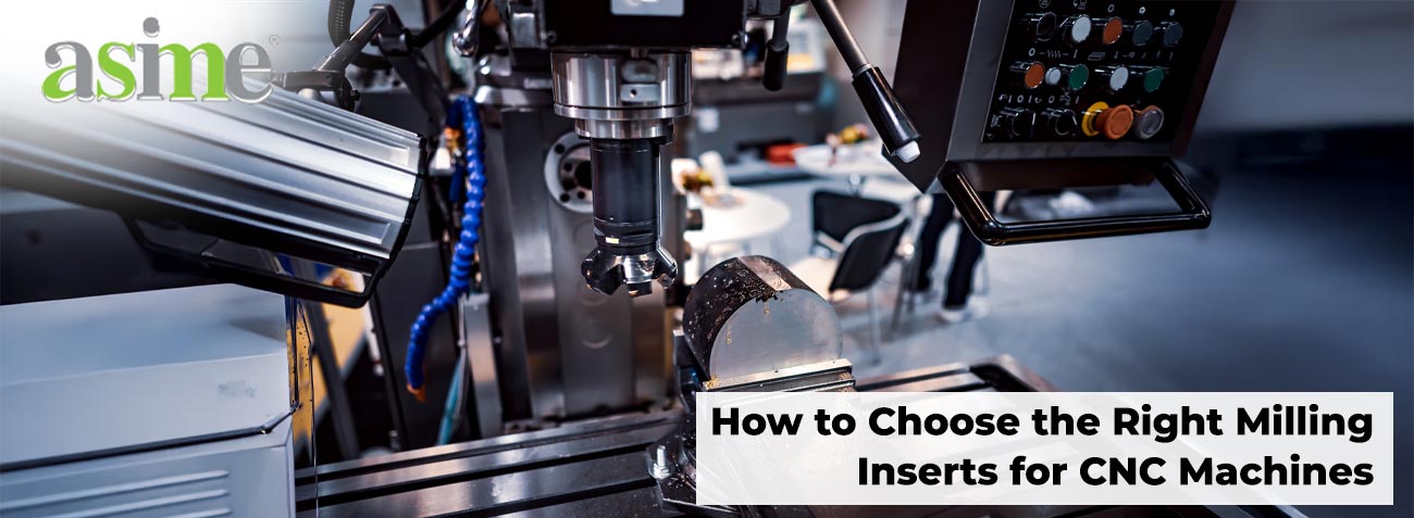 How to Choose the Right Milling Inserts for CNC Machines
